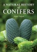 A Natural History of Conifers (Φυσική ιστορία κωνοφόρων - έκδοση στα αγγλικά)